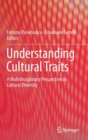 Understanding Cultural Traits : A Multidisciplinary Perspective on Cultural Diversity - Book