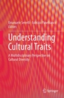 Understanding Cultural Traits : A Multidisciplinary Perspective on Cultural Diversity - eBook