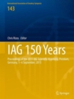 IAG 150 Years : Proceedings of the 2013 Iag Scientific Assembly, Postdam,Germany, 1-6 September, 2013 - Book