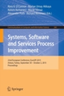 Systems, Software and Services Process Improvement : 22nd European Conference, EuroSPI 2015, Ankara, Turkey, September 30 -- October 2, 2015. Proceedings - Book