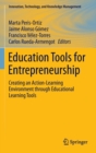 Education Tools for Entrepreneurship : Creating an Action-Learning Environment through Educational Learning Tools - Book