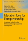 Education Tools for Entrepreneurship : Creating an Action-Learning Environment through Educational Learning Tools - eBook
