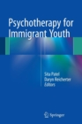 Psychotherapy for Immigrant Youth - Book