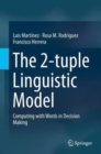 The 2-tuple Linguistic Model : Computing with Words in Decision Making - Book