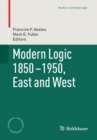 Modern Logic 1850-1950, East and West - Book