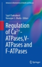 Regulation of Ca2+-ATPases,V-ATPases and F-ATPases - Book