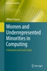 Women and Underrepresented Minorities in Computing : A Historical and Social Study - eBook