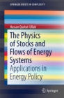 The Physics of Stocks and Flows of Energy Systems : Applications in Energy Policy - eBook