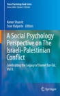 A Social Psychology Perspective on The Israeli-Palestinian Conflict : Celebrating the Legacy of Daniel Bar-Tal, Vol II. - Book