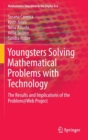 Youngsters Solving Mathematical Problems with Technology : The Results and Implications of the Problem@Web Project - Book
