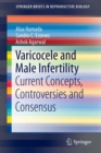 Varicocele and Male Infertility : Current Concepts, Controversies and Consensus - Book