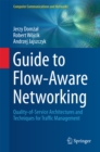 Guide to Flow-Aware Networking : Quality-of-Service Architectures and Techniques for Traffic Management - eBook