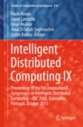 Intelligent Distributed Computing IX : Proceedings of the 9th International Symposium on Intelligent Distributed Computing - IDC'2015, Guimaraes, Portugal, October 2015 - eBook