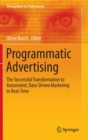 Programmatic Advertising : The Successful Transformation to Automated, Data-Driven Marketing in Real-Time - Book