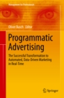 Programmatic Advertising : The Successful Transformation to Automated, Data-Driven Marketing in Real-Time - eBook