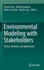 Environmental Modeling with Stakeholders : Theory, Methods, and Applications - Book