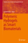 Polymeric Hydrogels as Smart Biomaterials - eBook