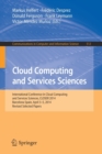 Cloud Computing and Services Sciences : International Conference in Cloud Computing and Services Sciences, CLOSER 2014 Barcelona Spain, April 3-5, 2014 Revised Selected Papers - Book