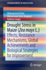 Drought Stress in Maize (Zea mays L.) : Effects, Resistance Mechanisms, Global Achievements and Biological Strategies for Improvement - Book