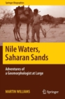 Nile Waters, Saharan Sands : Adventures of a Geomorphologist at Large - Book