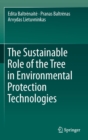 The Sustainable Role of the Tree in Environmental Protection Technologies - Book