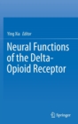 Neural Functions of the Delta-Opioid Receptor - Book