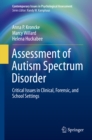 Assessment of Autism Spectrum Disorder : Critical Issues in Clinical, Forensic and School Settings - eBook