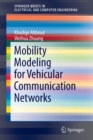 Mobility Modeling for Vehicular Communication Networks - Book