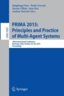 PRIMA 2015: Principles and Practice of Multi-Agent Systems : 18th International Conference, Bertinoro, Italy, October 26-30, 2015, Proceedings - Book