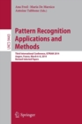 Pattern Recognition Applications and Methods : Third International Conference, ICPRAM 2014, Angers, France, March 6-8, 2014, Revised Selected Papers - Book