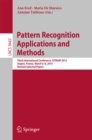 Pattern Recognition Applications and Methods : Third International Conference, ICPRAM 2014, Angers, France, March 6-8, 2014, Revised Selected Papers - eBook