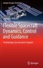 Flexible Spacecraft Dynamics, Control and Guidance : Technologies by Giovanni Campolo - Book