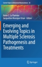 Emerging and Evolving Topics in Multiple Sclerosis Pathogenesis and Treatments - Book