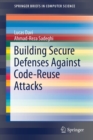 Building Secure Defenses Against Code-Reuse Attacks - Book