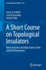 A Short Course on Topological Insulators : Band Structure and Edge States in One and Two Dimensions - Book