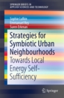 Strategies for Symbiotic Urban Neighbourhoods : Towards Local Energy Self-Sufficiency - eBook