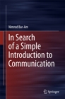 In Search of a Simple Introduction to Communication - eBook