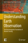 Understanding Earth Observation : The Electromagnetic Foundation of Remote Sensing - eBook