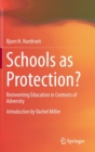 Schools as Protection? : Reinventing Education in Contexts of Adversity - Book