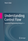 Understanding Control Flow : Concurrent Programming Using ?C++ - eBook