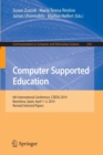 Computer Supported Education : 6th International Conference, CSEDU 2014, Barcelona, Spain, April 1-3, 2014, Revised Selected Papers - Book