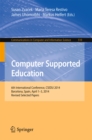 Computer Supported Education : 6th International Conference, CSEDU 2014, Barcelona, Spain, April 1-3, 2014, Revised Selected Papers - eBook