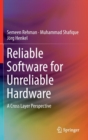 Reliable Software for Unreliable Hardware : A Cross Layer Perspective - Book