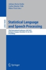 Statistical Language and Speech Processing : Third International Conference, SLSP 2015, Budapest, Hungary, November 24-26, 2015, Proceedings - Book