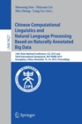 Chinese Computational Linguistics and Natural Language Processing Based on Naturally Annotated Big Data : 14th China National Conference, CCL 2015 and Third International Symposium, NLP-NABD 2015, Gua - Book