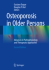 Osteoporosis in Older Persons : Advances in Pathophysiology and Therapeutic Approaches - eBook