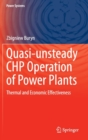 Quasi-Unsteady CHP Operation of Power Plants : Thermal and Economic Effectiveness - Book