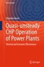 Quasi-unsteady CHP Operation of Power Plants : Thermal and Economic Effectiveness - eBook