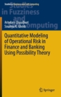 Quantitative Modeling of Operational Risk in Finance and Banking Using Possibility Theory - Book