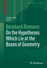 On the Hypotheses Which Lie at the Bases of Geometry - eBook